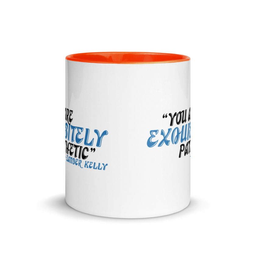 You are exquisitely pathetic -Zander Kelly, Joe Dirt Mug with Color Inside - Image 8