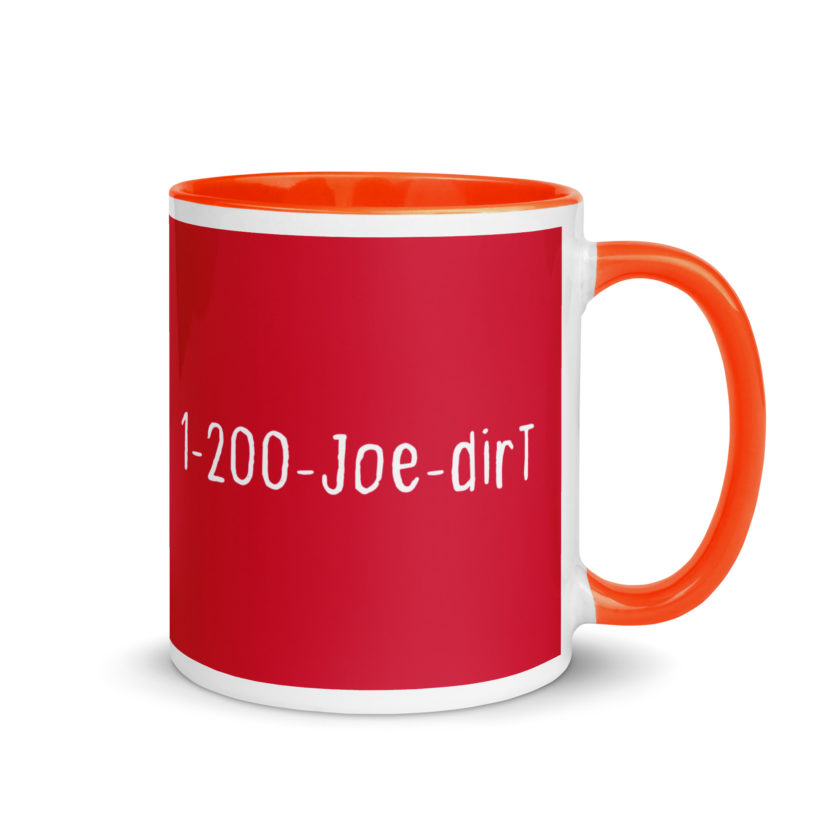 1-200-Joe-Dirt Mug with Color Inside - Image 7