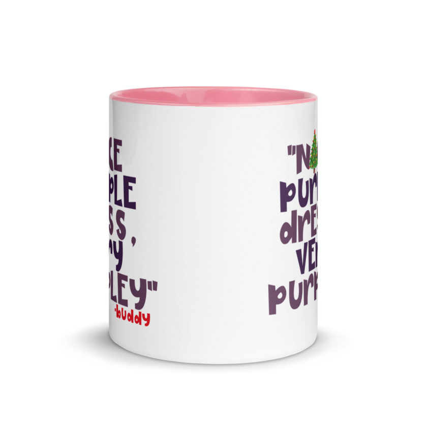 Nice purple dress. Very purpley -Buddy the Elf, Elf Mug with Color Inside - Image 14