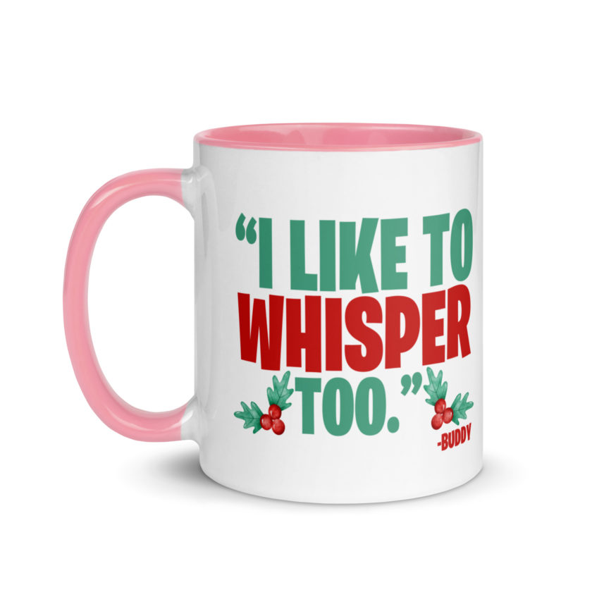 I like to whisper, too -Buddy the Elf, Elf Mug with Color Inside - Image 15