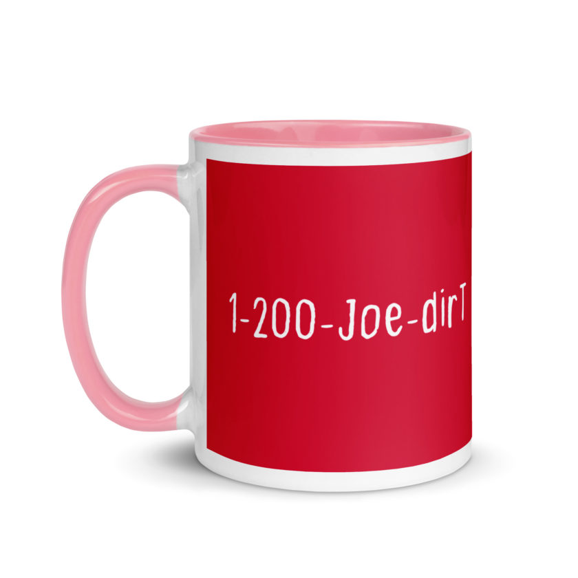 1-200-Joe-Dirt Mug with Color Inside - Image 15