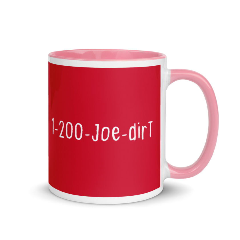 1-200-Joe-Dirt Mug with Color Inside - Image 13