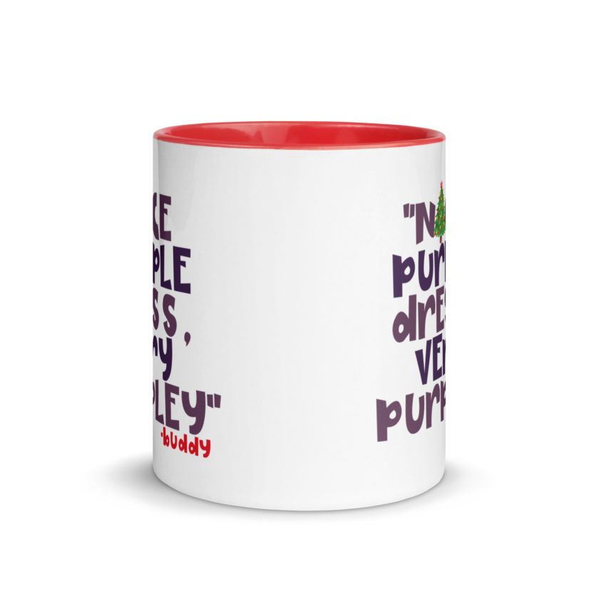 Nice purple dress. Very purpley -Buddy the Elf, Elf Mug with Color Inside - Image 6