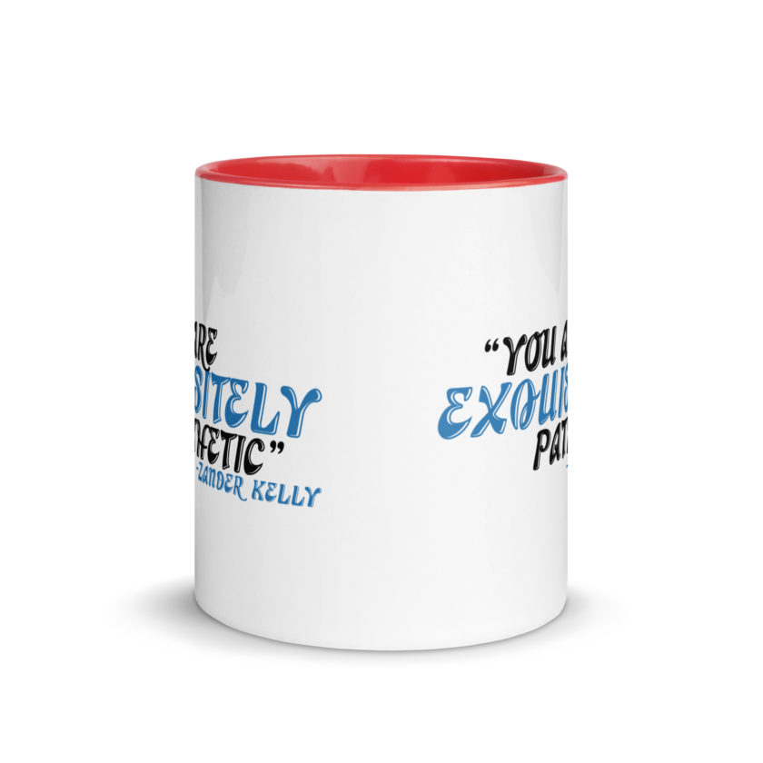 You are exquisitely pathetic -Zander Kelly, Joe Dirt Mug with Color Inside - Image 5