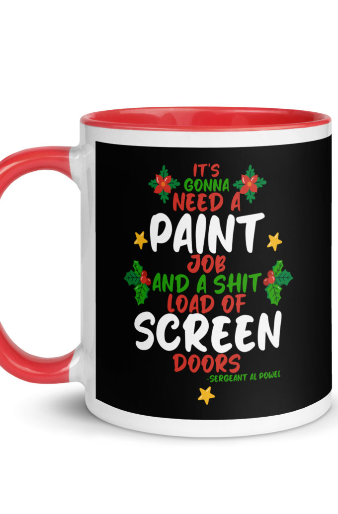 It's gonna need a paint job and a shit load of screen doors -Sergeant Al Powel, Die Hard Mug with Color Inside