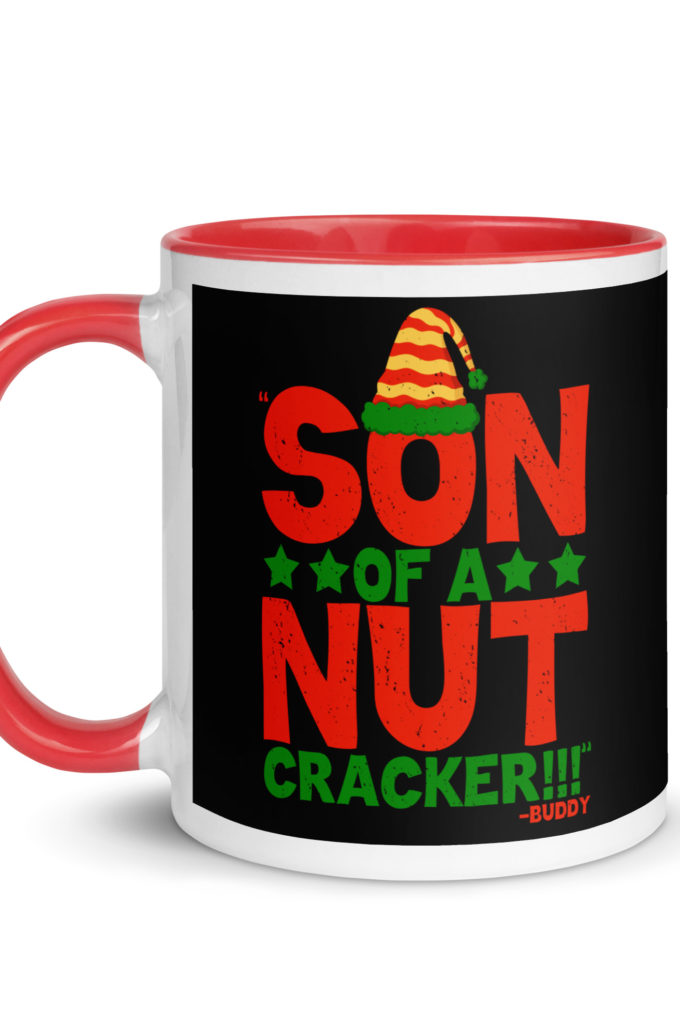 Son of a nutcracker! -Buddy the Elf, Elf Mug with Color Inside