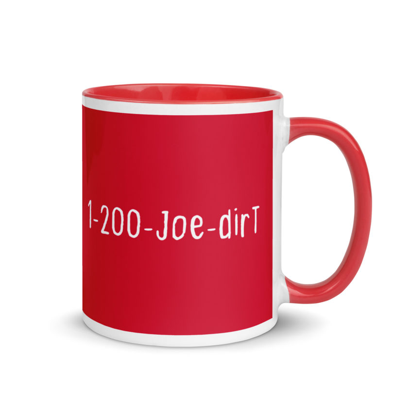 1-200-Joe-Dirt Mug with Color Inside - Image 5