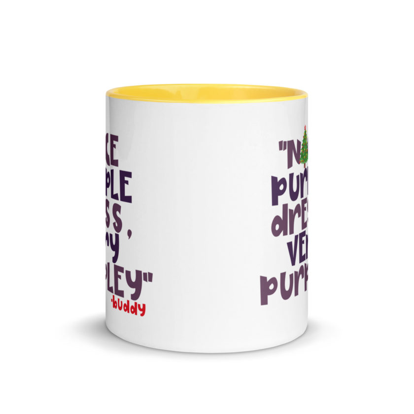 Nice purple dress. Very purpley -Buddy the Elf, Elf Mug with Color Inside - Image 17