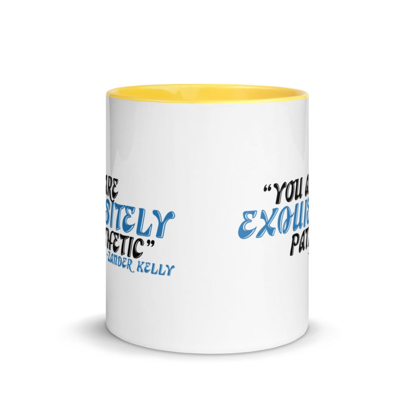 You are exquisitely pathetic -Zander Kelly, Joe Dirt Mug with Color Inside - Image 17