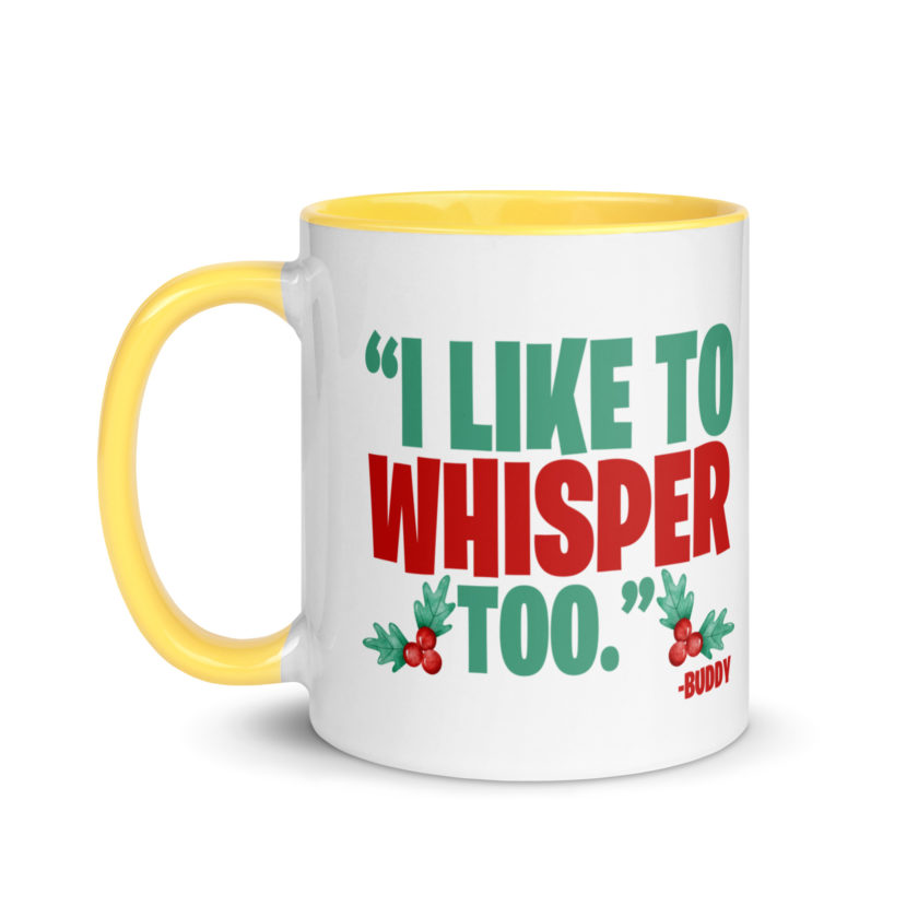 I like to whisper, too -Buddy the Elf, Elf Mug with Color Inside - Image 18