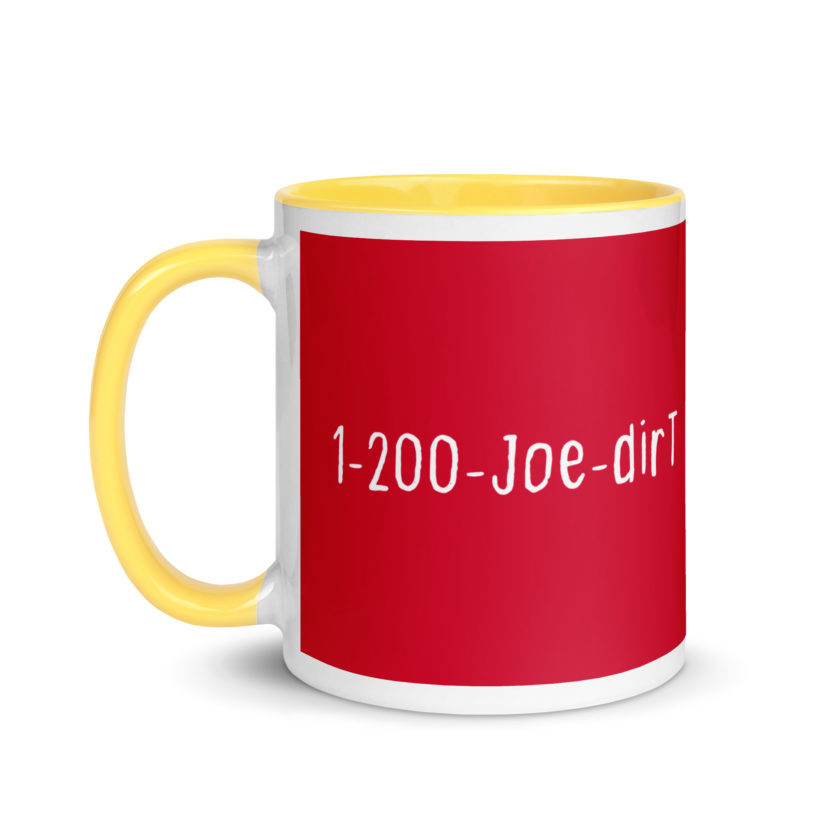 1-200-Joe-Dirt Mug with Color Inside - Image 18