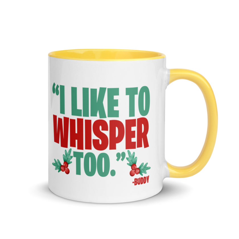 I like to whisper, too -Buddy the Elf, Elf Mug with Color Inside - Image 16