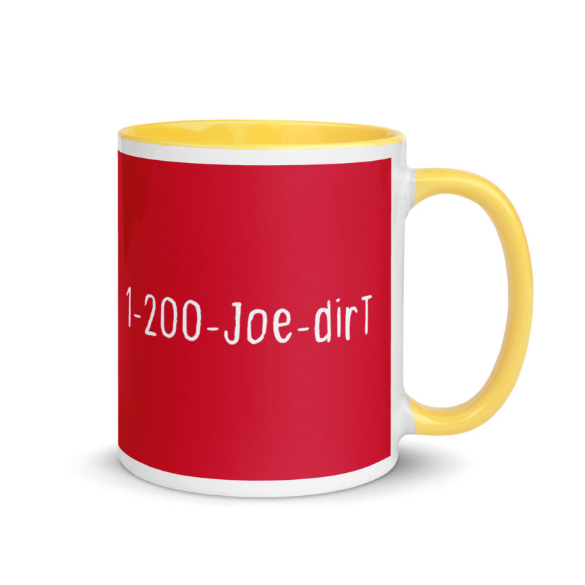 1-200-Joe-Dirt Mug with Color Inside - Image 16