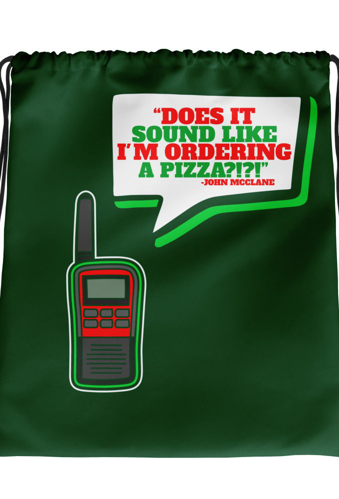 Does It Sound Like I'm Ordering A Pizza? -John Mcclane, Die Hard Drawstring bag