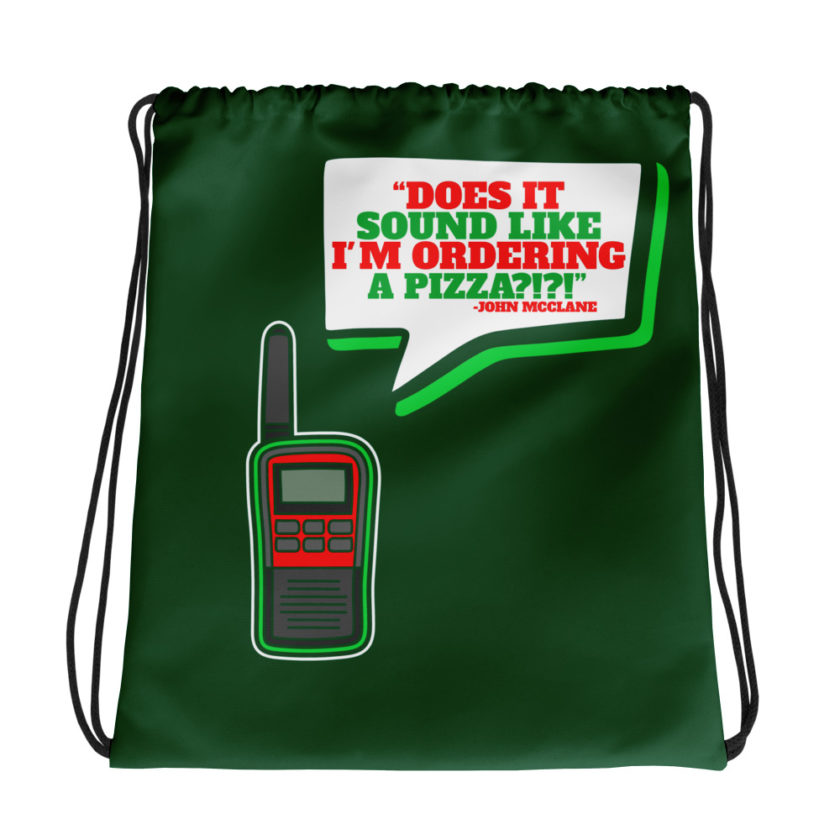 Does It Sound Like I'm Ordering A Pizza? -John Mcclane, Die Hard Drawstring bag