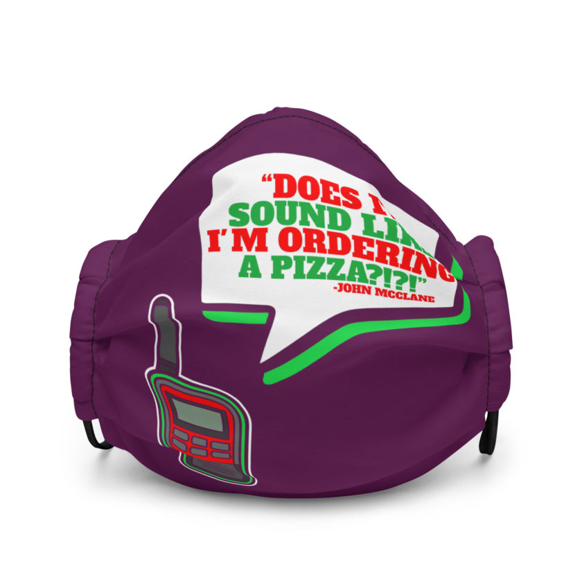 Does It Sound Like I'm Ordering A Pizza? -John Mcclane, Die Hard Premium face mask