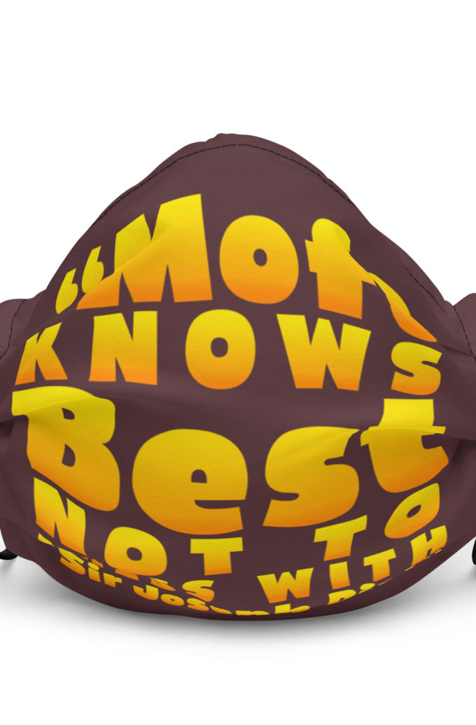 Mofo knows best not to mess with Sir Joseph Dirt - Joe Dirt	Premium face mask