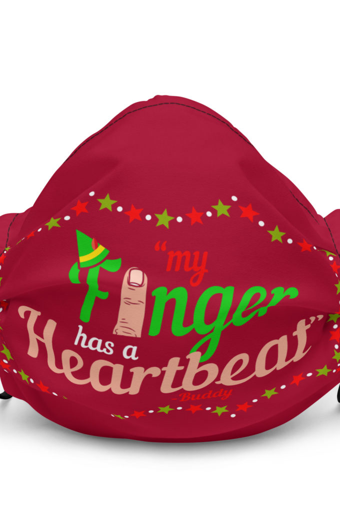 My finger has a heartbeat. -Buddy the elf, Elf Premium face mask