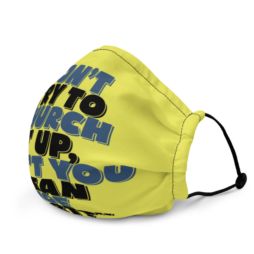 Don't try to church it up, don't you mean Joe Dirt? -Joe Dirt Premium face mask - Image 3