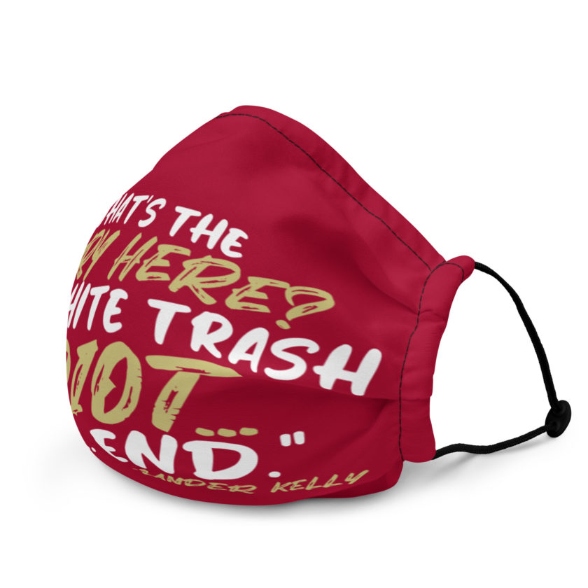 What's the story? I'm a white trash idiot, the end -Zander Kelly, Joe Dirt Premium face mask - Image 3