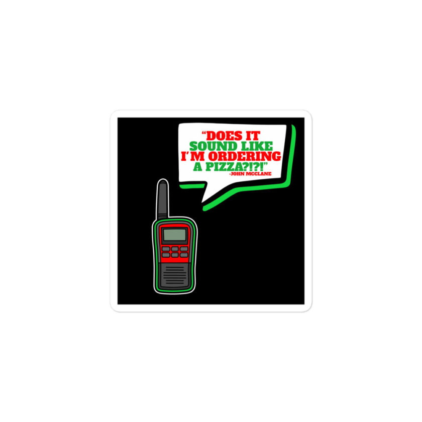 Does It Sound Like I'm Ordering A Pizza? -John Mcclane, Die Hard Bubble-free stickers - Image 2