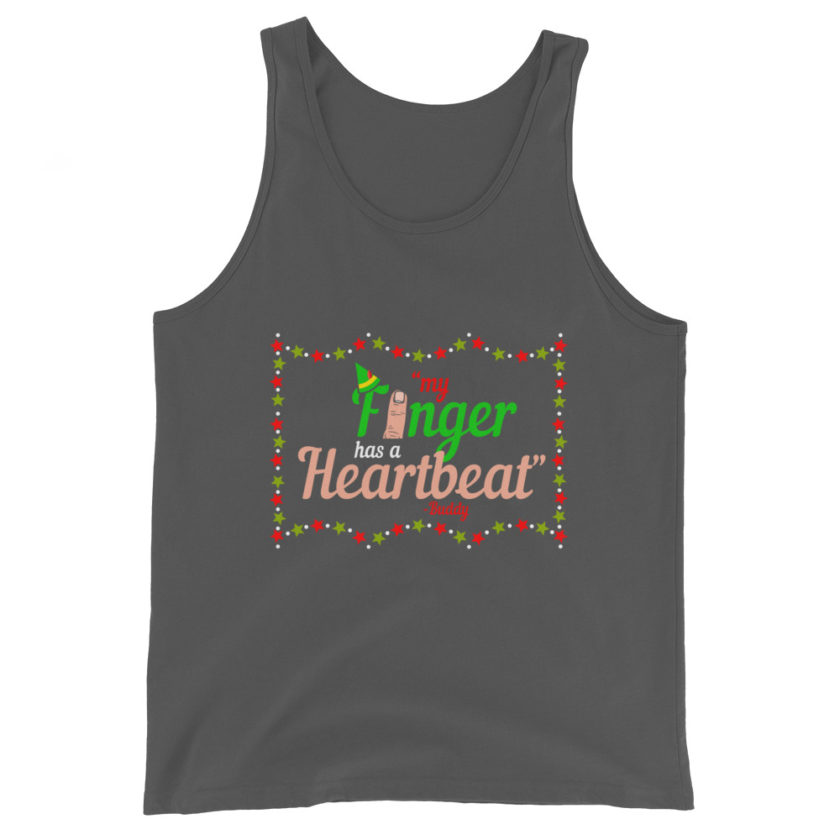 My finger has a heartbeat. -Buddy the elf, Elf Unisex Tank Top - Image 5