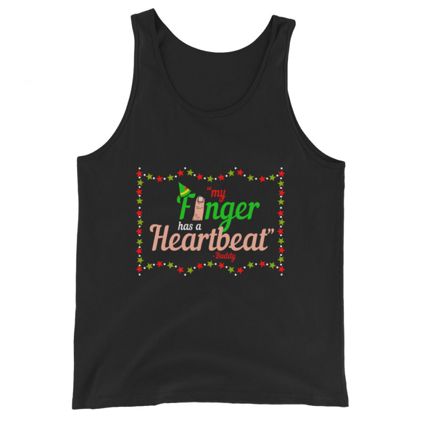 My finger has a heartbeat. -Buddy the elf, Elf Unisex Tank Top - Image 2