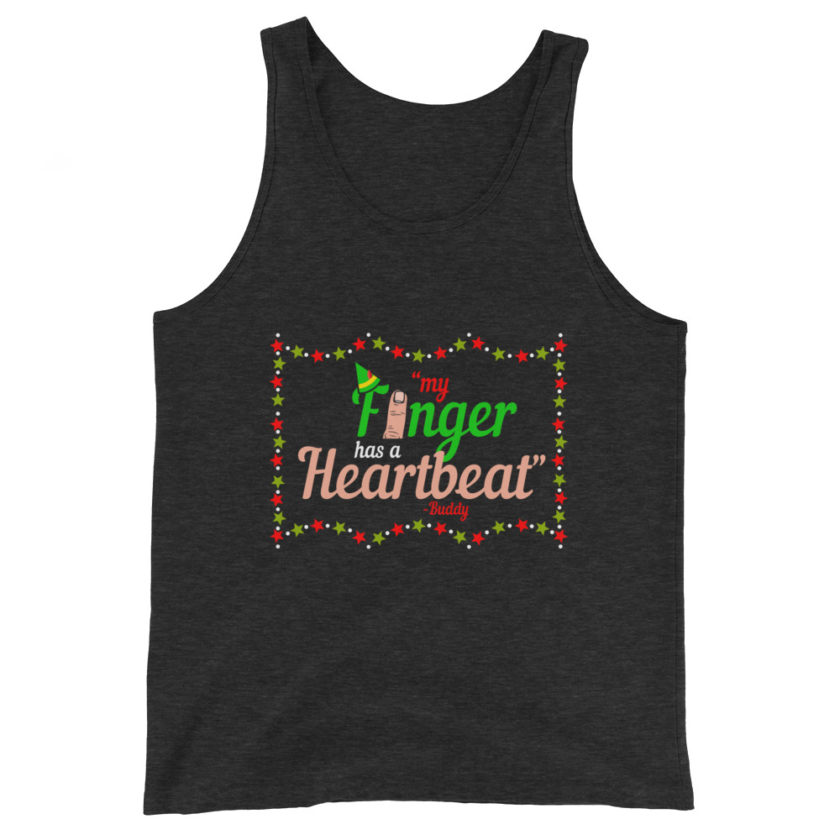 My finger has a heartbeat. -Buddy the elf, Elf Unisex Tank Top - Image 4