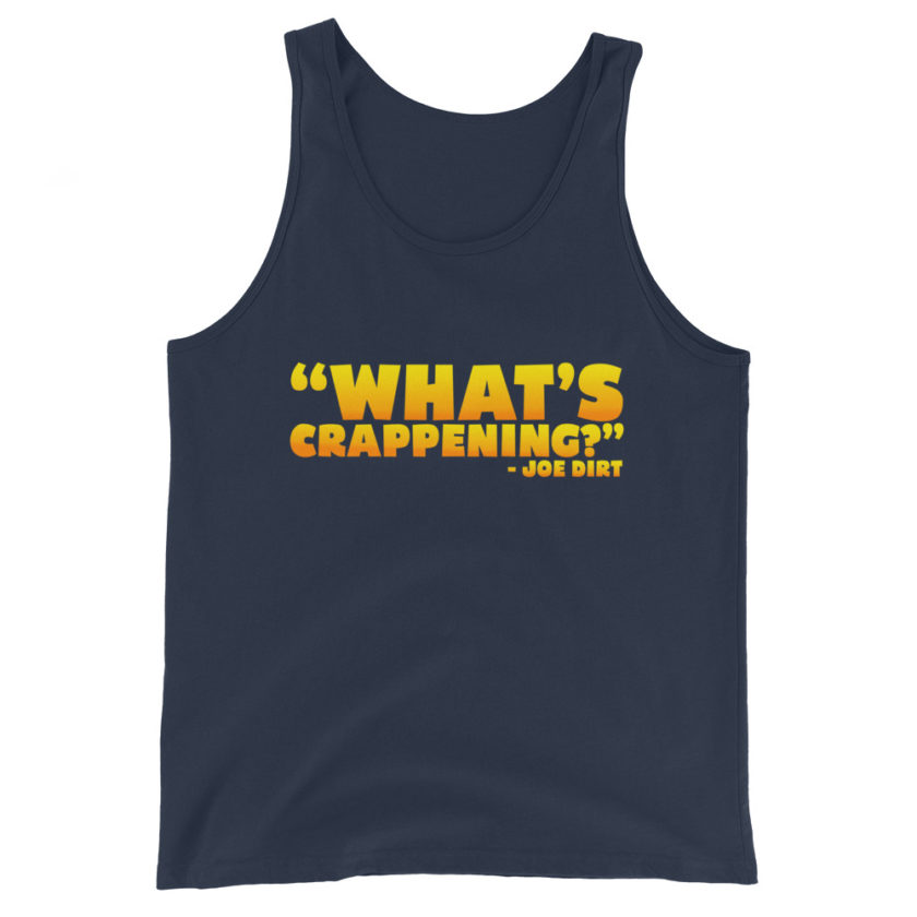 What's Crappening? -Joe Dirt Unisex Tank Top - Image 3