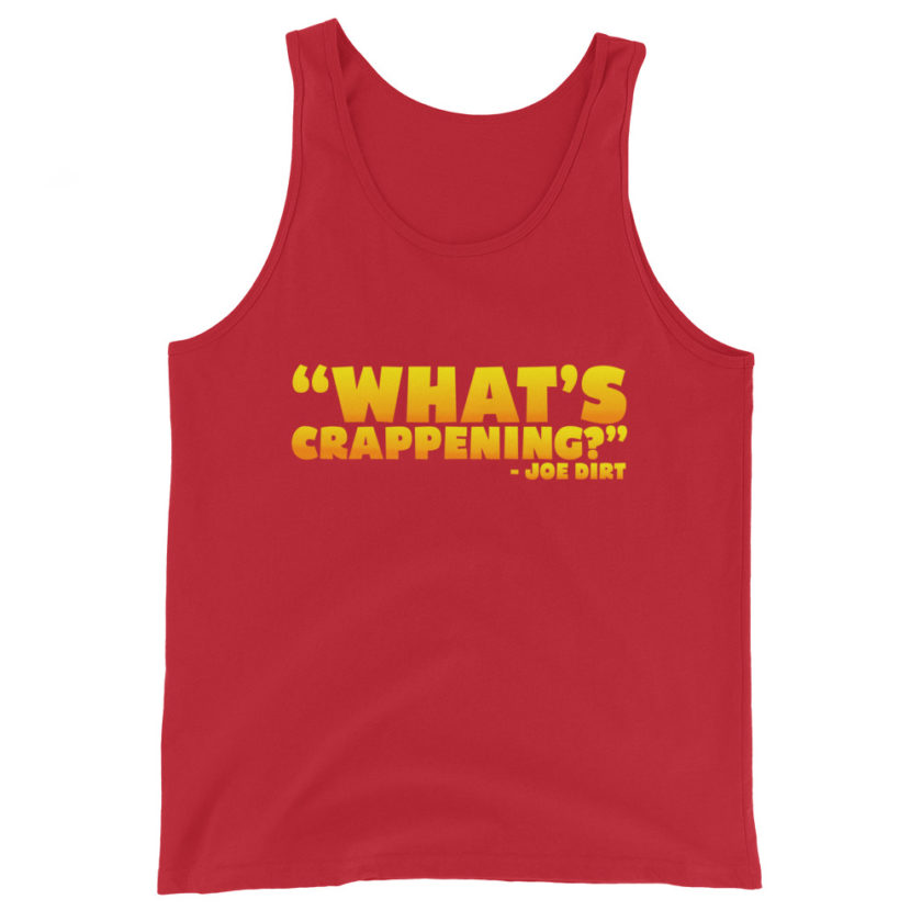 What's Crappening? -Joe Dirt Unisex Tank Top - Image 4