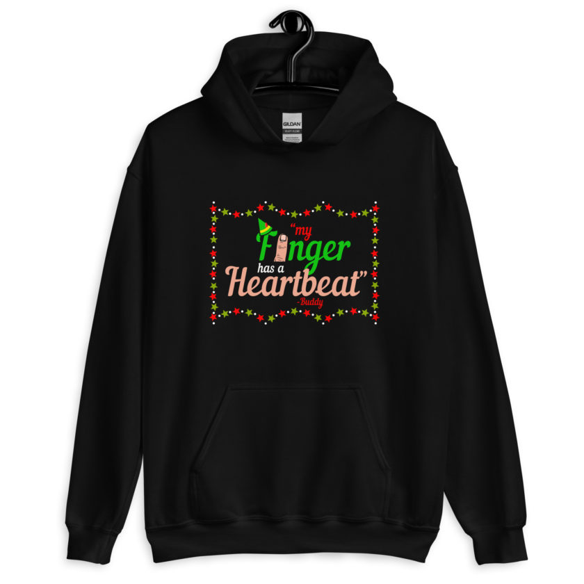 My finger has a heartbeat. -Buddy the elf, Elf Unisex Hoodie - Image 2