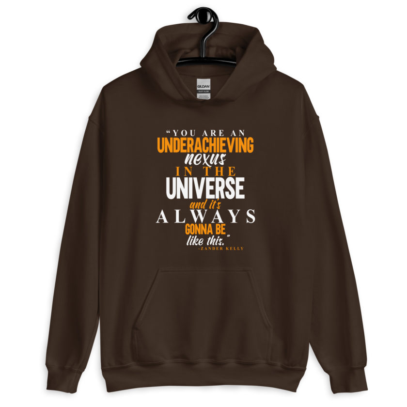 You are an underachieving nexus in the universe and it's always gonna be like this.. -Zander Kelly, Joe Dirt Unisex Hoodie - Image 5