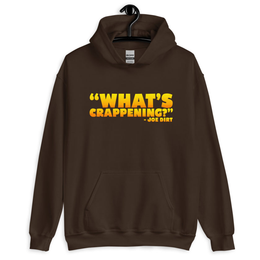 What's Crappening? -Joe Dirt Unisex Hoodie - Image 5