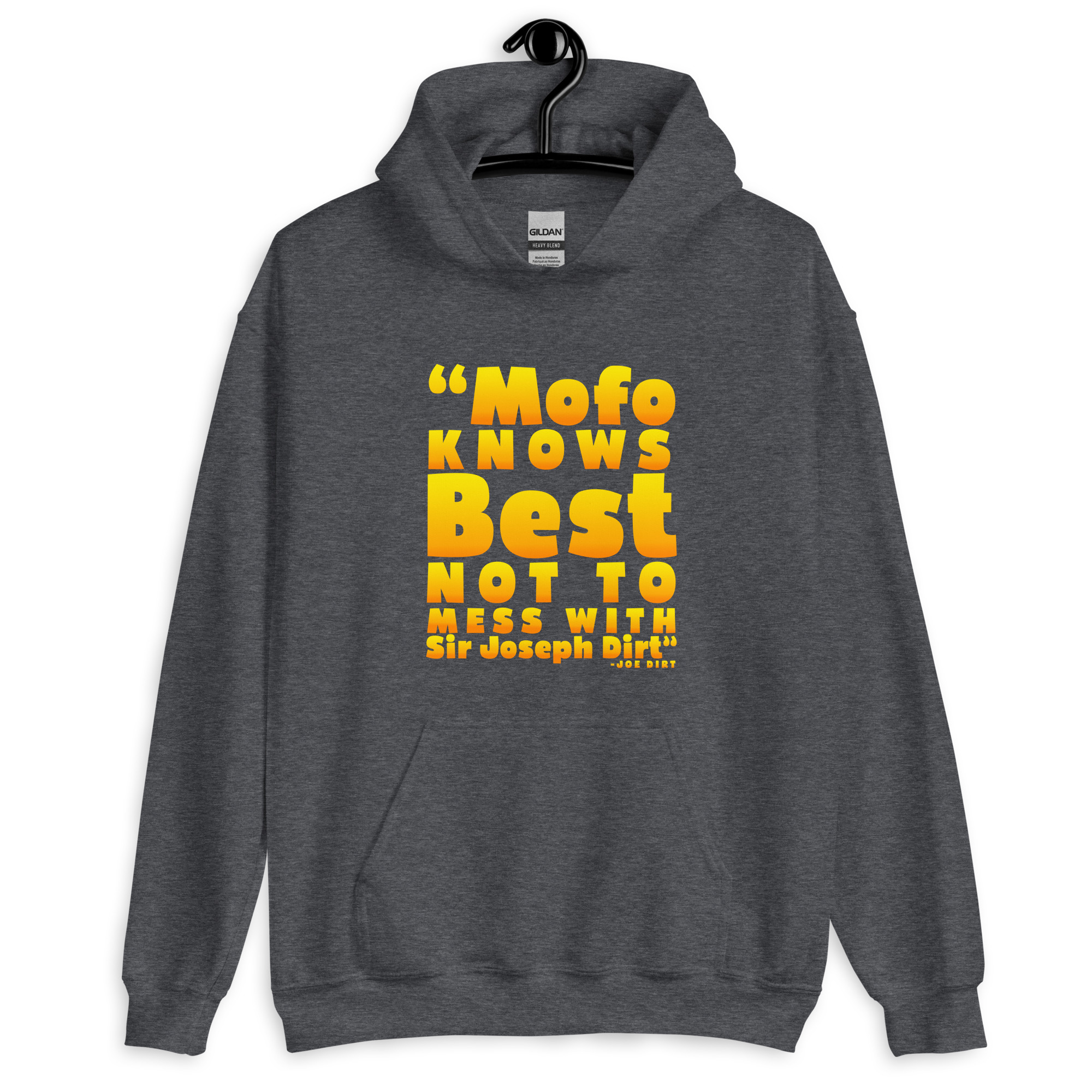 Mofo knows best not to mess with Sir Joseph Dirt - Joe Dirt Unisex Hoodie - Image 7