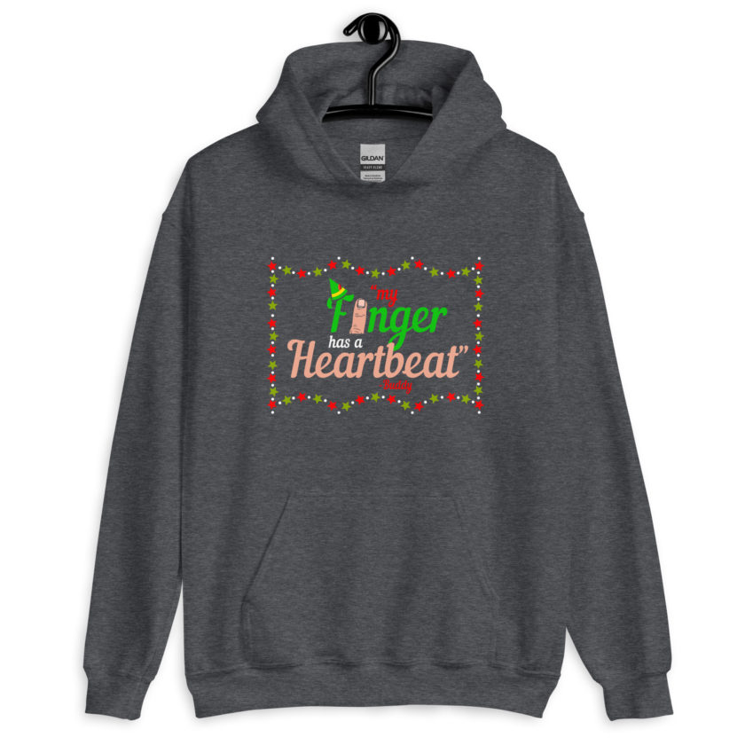 My finger has a heartbeat. -Buddy the elf, Elf Unisex Hoodie - Image 6