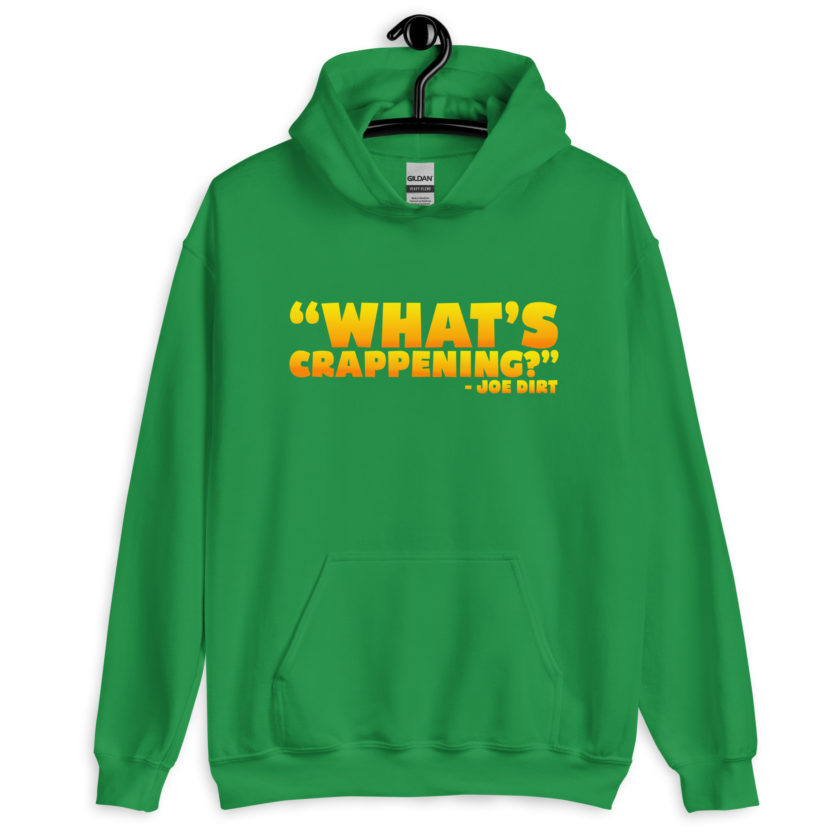 What's Crappening? -Joe Dirt Unisex Hoodie - Image 9