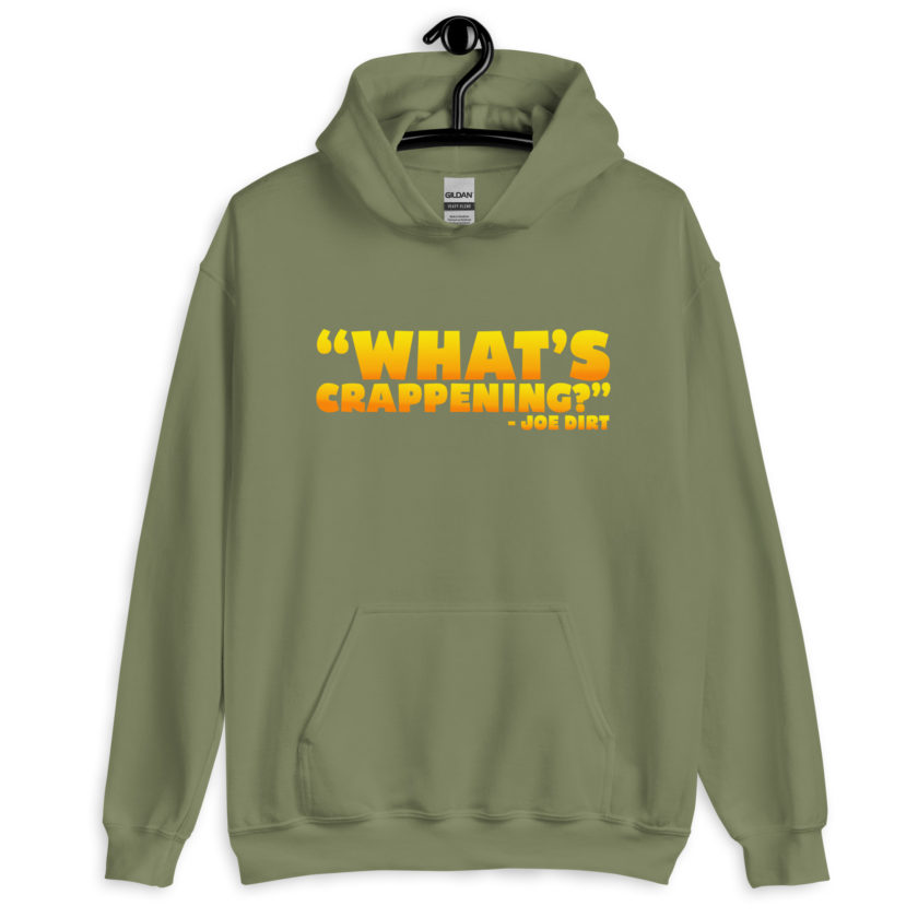 What's Crappening? -Joe Dirt Unisex Hoodie - Image 10