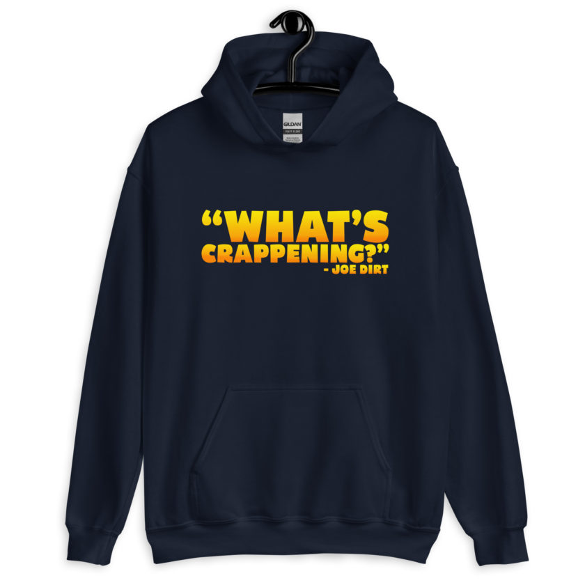 What's Crappening? -Joe Dirt Unisex Hoodie - Image 3
