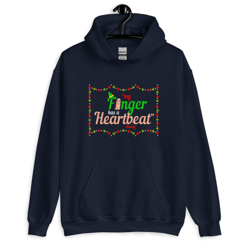 My finger has a heartbeat. -Buddy the elf, Elf Unisex Hoodie - Image 3