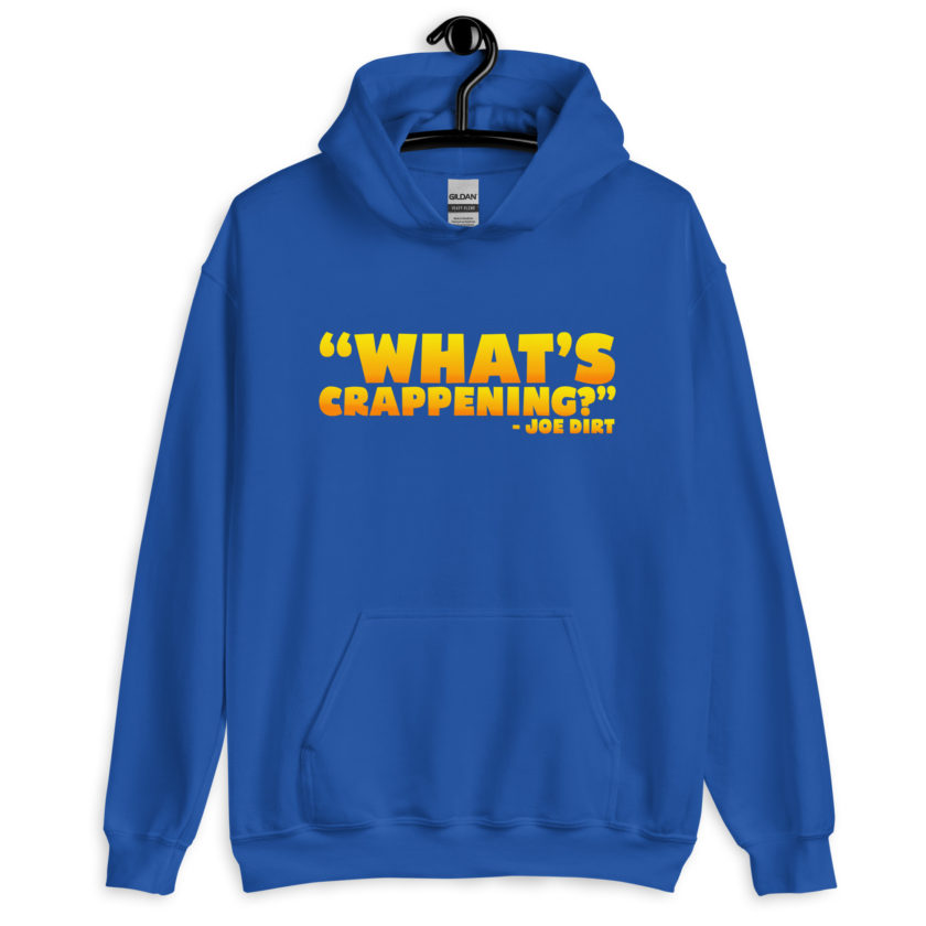 What's Crappening? -Joe Dirt Unisex Hoodie - Image 8