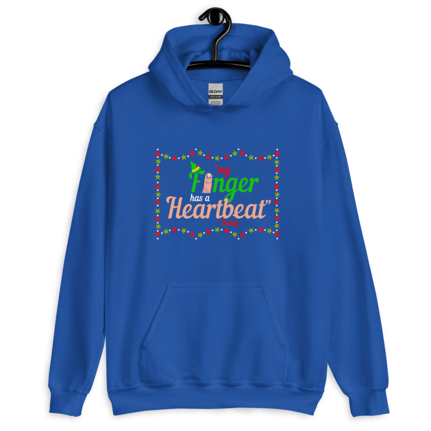 My finger has a heartbeat. -Buddy the elf, Elf Unisex Hoodie