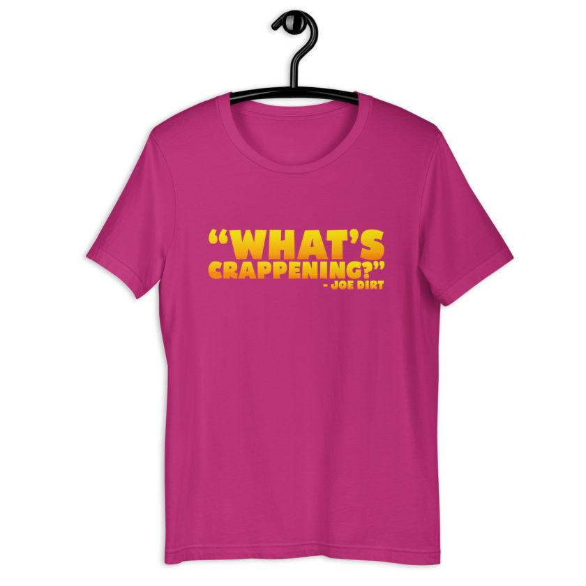 What's Crappening? -Joe Dirt Unisex t-shirt - Image 8