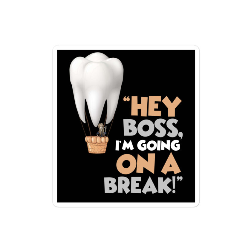 Hey boss, I'm going on a break! Joe Dirt Bubble-free stickers