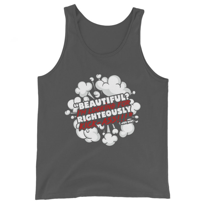Beautiful? I'm looking for righteously kick!!! Joe Dirt Men's Tank Top