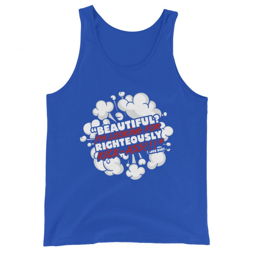 Beautiful? I'm looking for righteously kick!!! Joe Dirt Men's Tank Top - Image 5