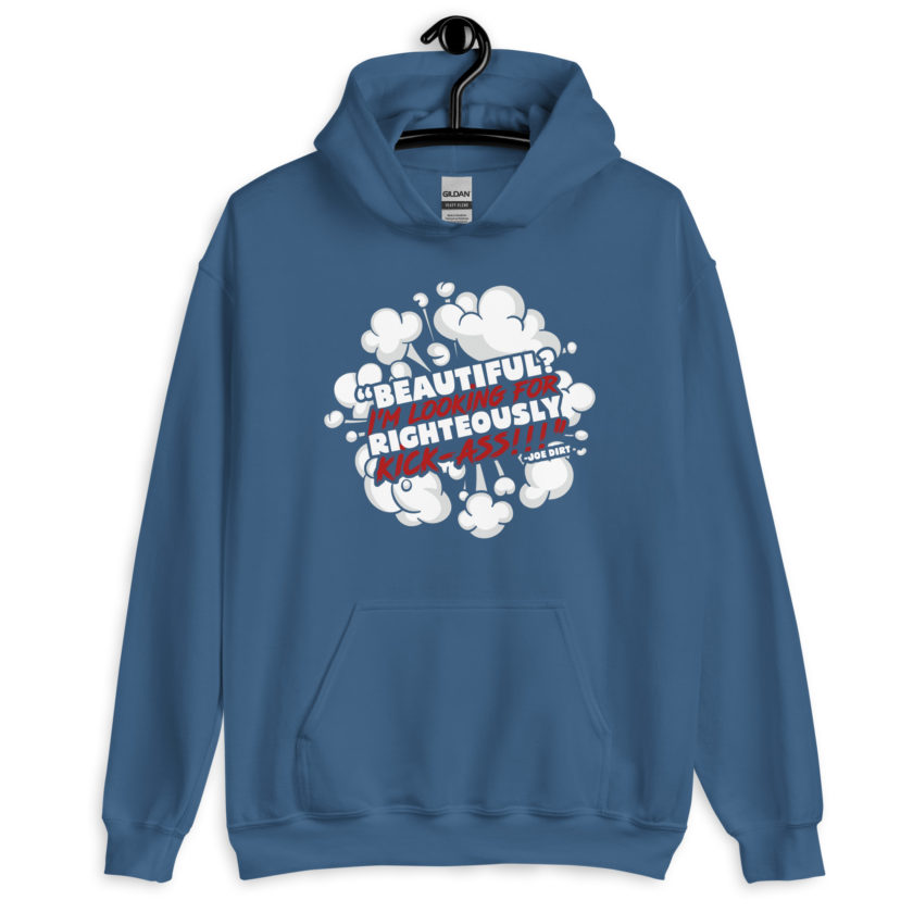 Beautiful? I'm looking for righteously kick!!! Joe Dirt Unisex Hoodie - Image 7