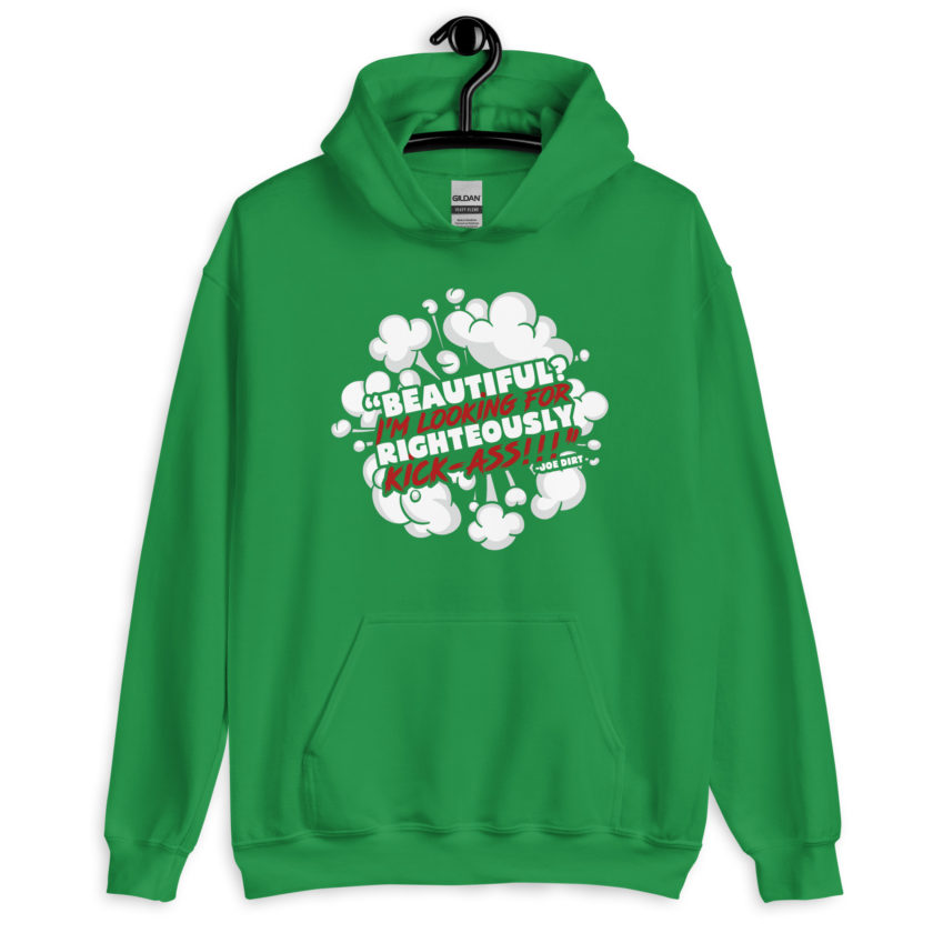 Beautiful? I'm looking for righteously kick!!! Joe Dirt Unisex Hoodie - Image 9