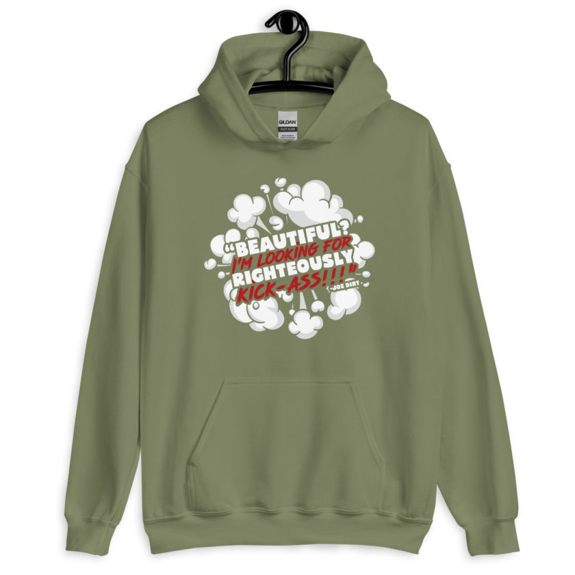 Beautiful? I'm looking for righteously kick!!! Joe Dirt Unisex Hoodie - Image 10