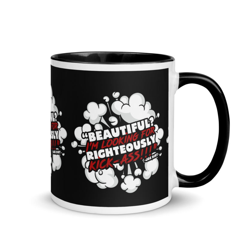 Beautiful? I'm looking for righteously kick!!! Joe Dirt Mug with Color Inside - Image 2