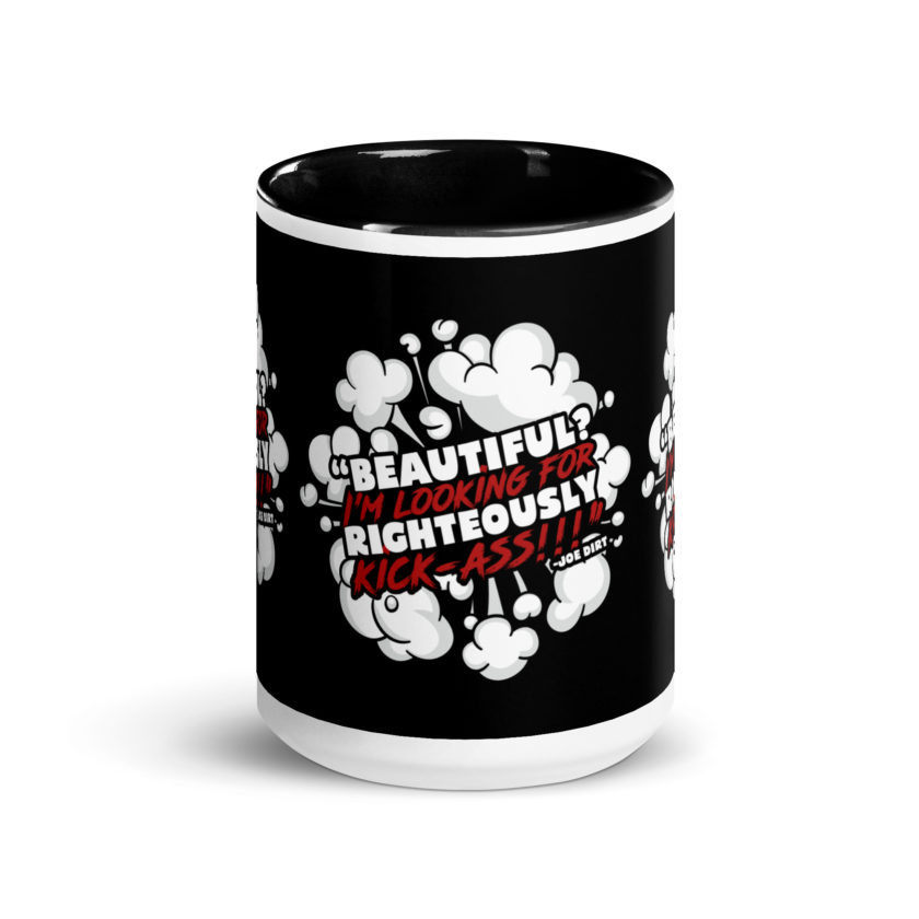 Beautiful? I'm looking for righteously kick!!! Joe Dirt Mug with Color Inside - Image 5
